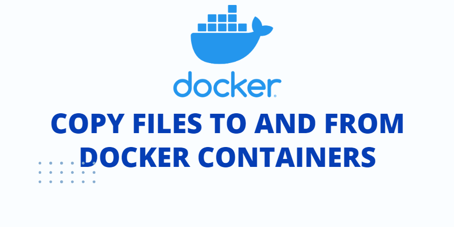 Copy Files To And From Docker Containers - Ninotronix