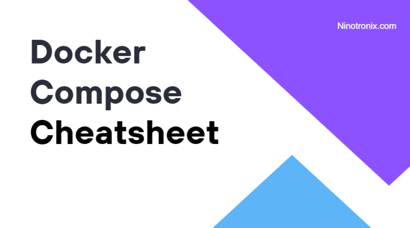 Mastering Docker Compose Your Ultimate Cheat Sheet For Simplifying