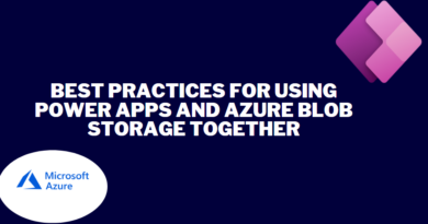 Best practices for using Power Apps and Azure Blob Storage together