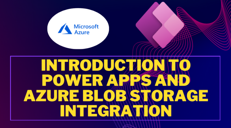 Introduction to Power Apps and Azure Blob Storage integration
